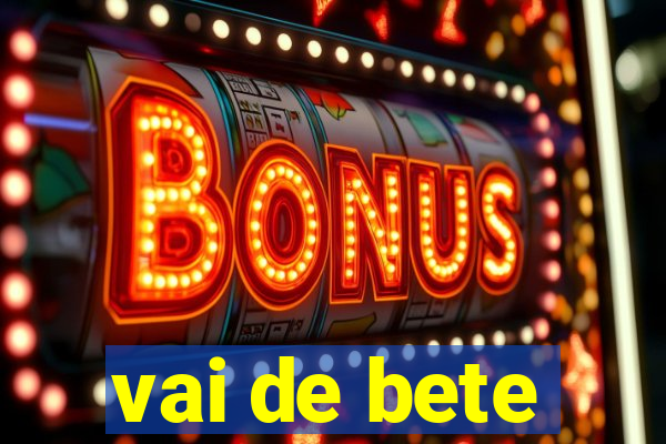 vai de bete